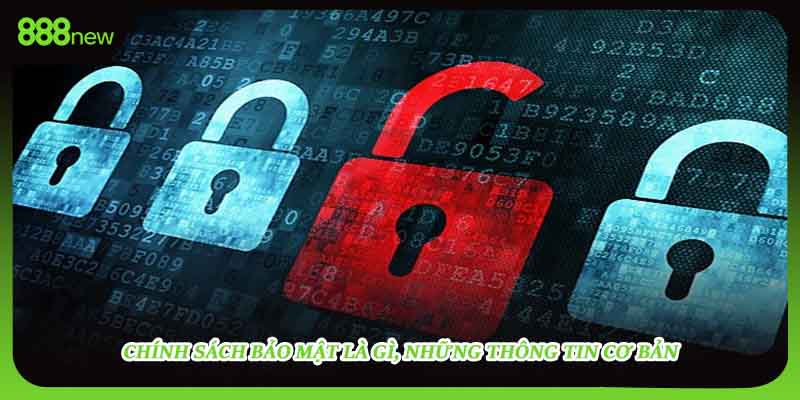 Chính sách bảo mật là gì, những thông tin cơ bản